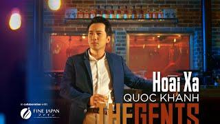 THE GENTS  Hoài Xa  Quốc Khanh Official 4K