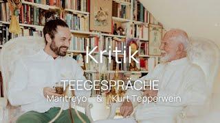 Teegespräche - mit Kurt Tepperwein & Maritreyo Heute Kritik