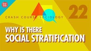 Why is there Social Stratification? Crash Course Sociology #22