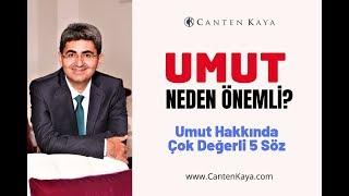 UMUT NEDEN ÖNEMLİ? Umut Hakkında Çok Değerli 5 Söz  Canten Kaya