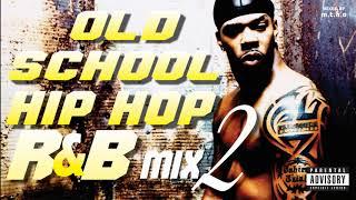 Old School Hip Hop R&B Mix 2