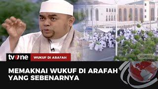 Memaknai Wukuf di Padang Arafah  Wukuf Di Arafah tvOne