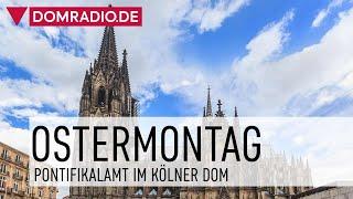 Pontifikalamt am Ostermontag im Kölner Dom mit Weihbischof Ansgar Puff