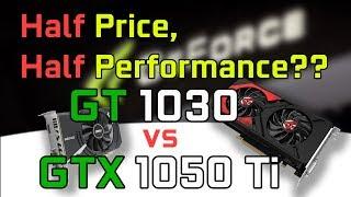 GeForce GT 1030 vs GTX 1050 Ti  Half Price Half Performance? i7 4790K