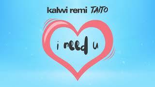 Kalwi Remi TAITO - I Need U Audio