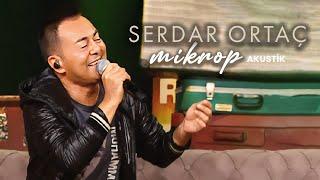 Serdar Ortaç - Mikrop - Akustik