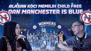 ALASAN KOCI MEMILIH CHILDFREE DAN MANCHESTER IS BLUE   Diary Vlog #12