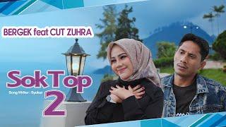 BERGEK feat CUT ZUHRA - Sok Top 2 -  Official Music Video 