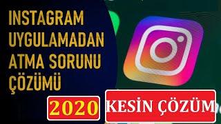 Instagram Uygulamadan Atıyor SORUNU & ÇÖZÜMÜ 2020