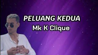 Lirik Part MK K-Clique Peluang Kedua - Mk K-Clique Ft. Nabila Razali