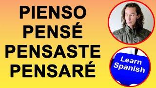 How to conjugate the Spanish verb PENSAR - TO THINK in the present past and future + phrases.