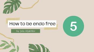 How to be Endo Free Day 5 - Putting it All Together