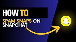 How to spam snaps on snapchat New Method