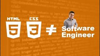 Only Knowing HTML & CSS Does Not Make You a Software Engineer