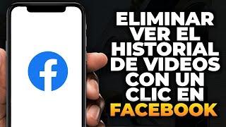 Cómo borrar el historial de videos vistos en Facebook con un solo clic 2024 Eliminar videos vistos