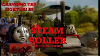 Changing the lighting in the opening scene of Steam Roller