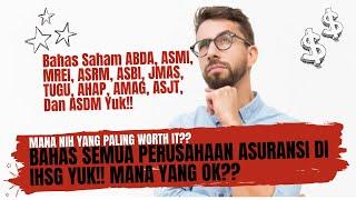 Bahas Semua Perusahaan Asuransi di IHSG Yuk - ABDA MREI ASRM ASBI TUGU AHAP AMAG ASDM Yuk