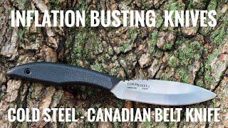 KNIVES THAT BEAT INFLATION  THE COLD STEEL CANADIAN BELT KNIFE