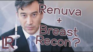 Renuva is an ideal complement to Breast Reconstruction