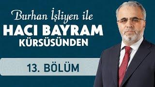 Burhan İşliyen İle Hacı Bayram Kürsüsünden 13.Bölüm - Müslümanın Komşularıyla Olan İlişkisi