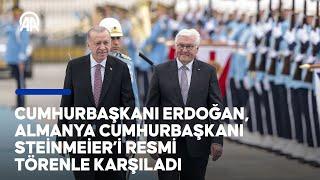 Cumhurbaşkanı Erdoğan Almanya Cumhurbaşkanı Steinmeier’i resmi törenle karşılıyor