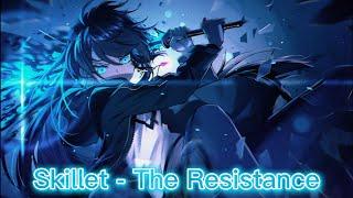 Nightcore - The Resistance Skillet