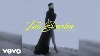 Toni Braxton - Happy Without Me Audio