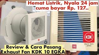 Review dan Cara Pasang Kipas Ventilasi  Exhaust Fan KDK 10 EGKA