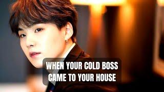 REQUESTED WHEN YOUR COLD BOSS CAME TO YOUR HOUSE