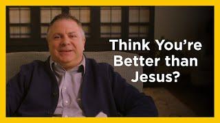 Think Youre Better Than Jesus? - Radical & Relevant - Matthew Kelly