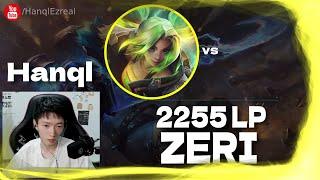  Hanql Zeri vs Ezreal Master 2255 LP Ezreal - Hanql Zeri Guide