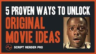 Script Ideas 5 Proven Ways to Unlock Original Movie Ideas  Script Reader Pro