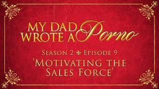 My Dad Wrote A Porno S2 E9 - Motivating The Sales Force