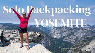 Solo Backpacking Yosemite National Park  - An Iconic HIke up Half Dome & More