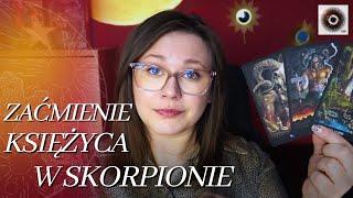 NADCHODZI KONIECZNA TRANFORMACJA  PEŁNIA I ZAĆMIENIE W SKORPIONIE   Tarot & Astrologia