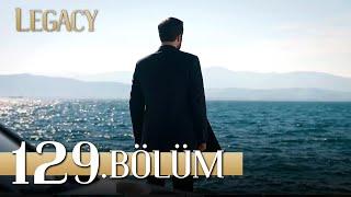 Emanet 129. Bölüm  Legacy Episode 129