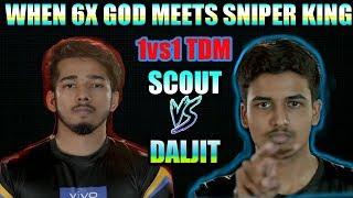 ScOut Vs Daljitsk 1vs1 TDM Match  WHEN 6X GOD MEETS SNIPER KING - PUBG MOBILE