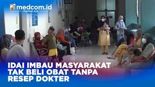 MARAK GANGGUAN GINJAL PADA ANAK IDAI IMBAU MASYARAKAT TAK BELI OBAT TANPA RESEP DOKTER