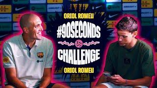  ORIOL ROMEU FACES THE #90SECONDSCHALLENGE  FC BARCELONA