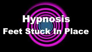 Hypnosis Feet Stuck In Place