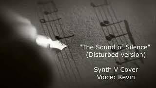 Kevin - The Sound of Silence Disturbed Synth V cover