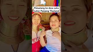 Petualang ke desa suku Leher Panjang #mixmarried #mixmarriage #mutiarabhailu #culture #thailand