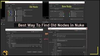 How To Find Old Nodes in Nuke  Best Way To Get Access Old Nodes in Nuke