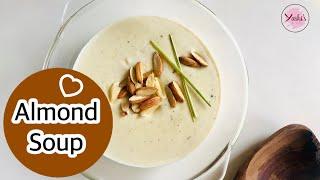 Almond soup recipe  How to make Almond soup  Veg recipes  Yashis Kitchen  Healthy Soups