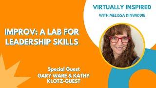 Improv A Lab For Leadership Skills with Gary Ware & Kathy Klotz-Guest
