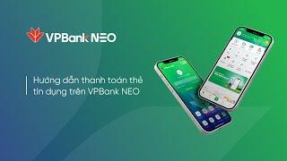 Hướng dẫn thanh toán thẻ tín dụng ngân hàng trên VPBank NEO