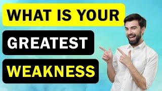 What Is Your Greatest Weakness - A Good Answer To This Interview Question