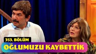 Oğlumuzu Kaybettik - 353. Bölüm Güldür Güldür Show