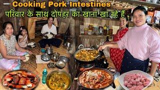 Cooking Pork Intestines Gravy And Fry  परिवार के साथ दोपहर का खाना खा रहे हैं New Baby Ko  Mila