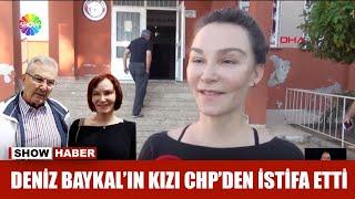 Deniz Baykalın kızı CHPden istifa etti